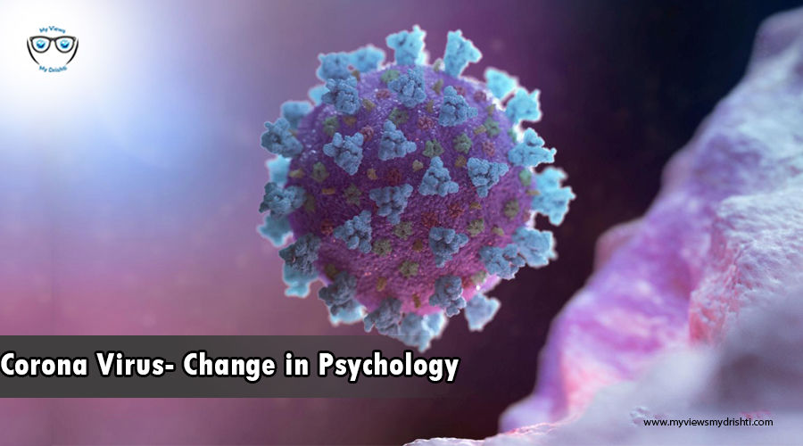 corona virus is changing our psychology |myviewsmydrishti