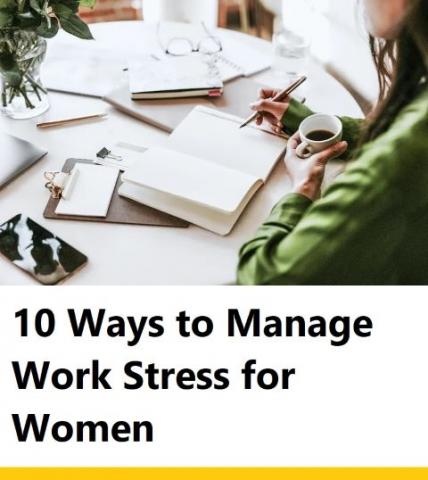 Women and the Top Ten Effective Ways to Manage Work Stress