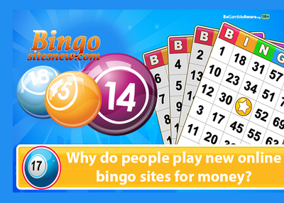 Why do people play new online bingo sites for money?