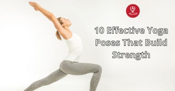 10 Effective Yoga Poses That Build Strength &#8211; 7PRANAYAMA