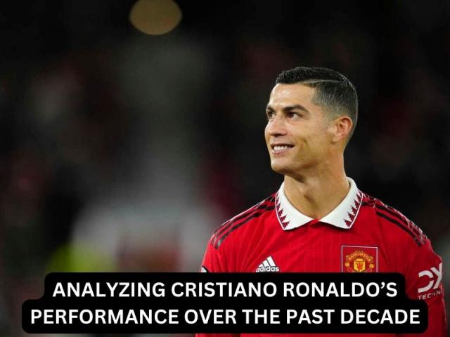  Analyzing Cristiano Ronaldo’s Performance Over the Past Decade | Entertainment | datatrained