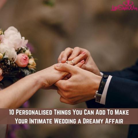 10 Personalized Things You Need To Make Your Intimate Wedding