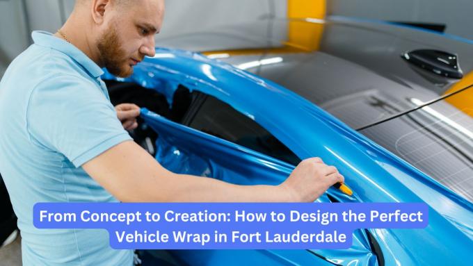 From Concept to Creation: How to Design the Perfect Vehicle Wrap in Fort Lauderdale &sdot; blogzone