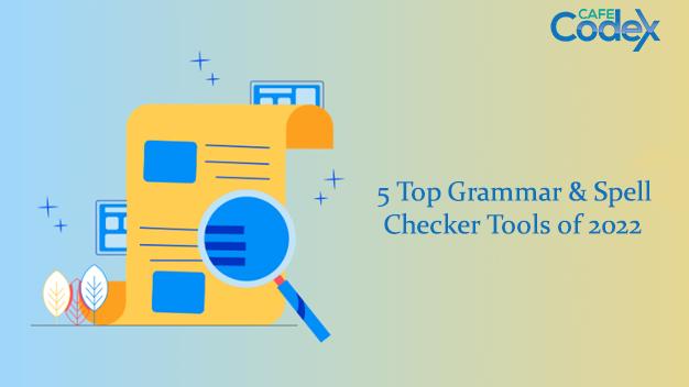5 Grammar &amp; Spell Checker Tools of 2022