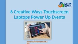 Top 6 Smart Uses of Touchscreen Laptops at Events