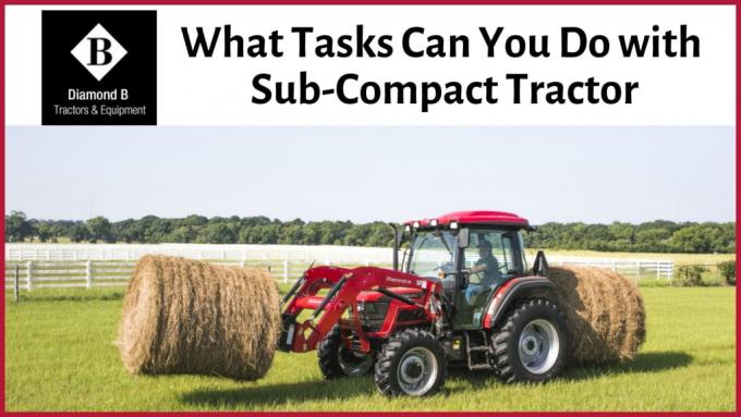 Get to know the Different uses of the Sub-Compact Tractor 