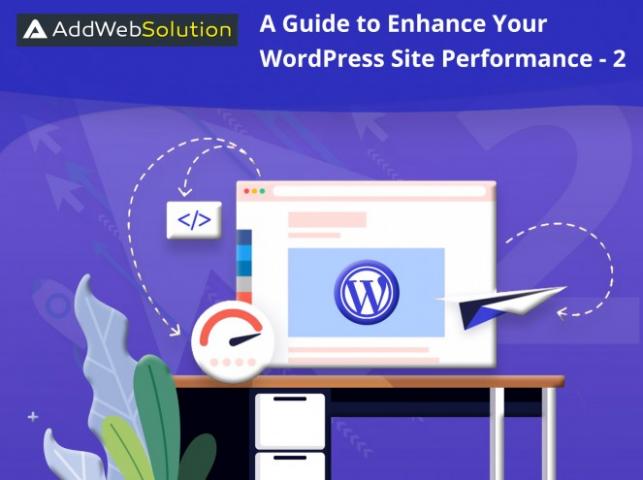 A Guide to Enhance Your WordPress Site Performance - 2