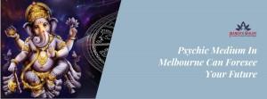 Psychic Medium In Melbourne Can Foresee Your Future