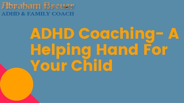 ADHD Coaching- A Helping Hand for Your Child