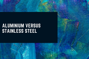 What is the difference between stainless steel and Aluminium?