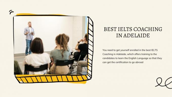 What are the Advantages of Getting Enrolled in the Best IELTS Coaching in Adelaide?