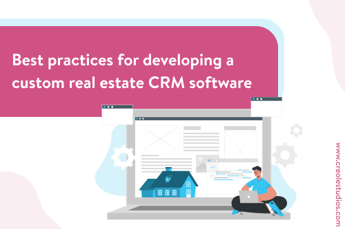 best-practices-for-developing-a-custom-real-estate-crm-software