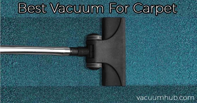 Best Vacuums For Carpet Reviewed 2019 {Updated}