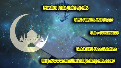 Best Muslim Astrologer \ Rafiq Khan \ Love Marriage Solution \ Call +91-9779390125