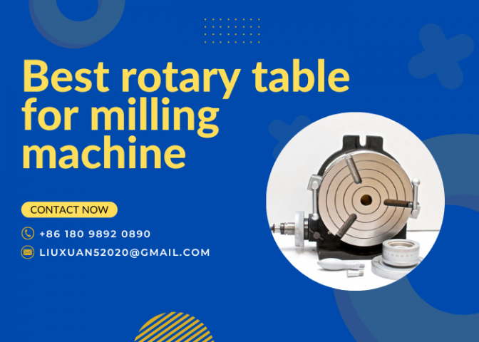 Best rotary table for milling machine from Silvercnc - China Supplier
