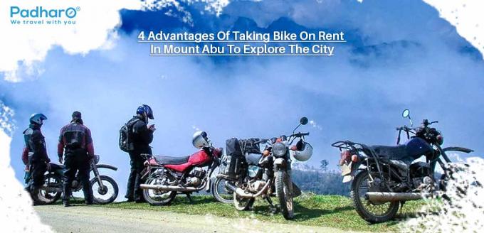 Journey With Bikes On Rent In Mount Abu: Add Adventure to Your Travel Diaries - Padharo Blog