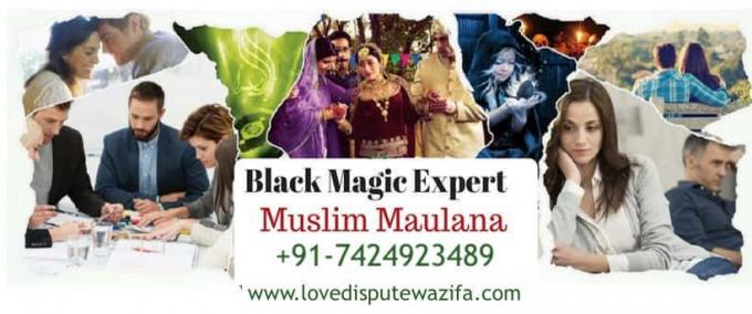 Black Magic Specialist Maulana in Uk, India +91-7424923489