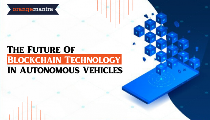 The Future Of Blockchain Technology In Autonomous Vehicles