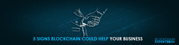   	5 Signs Blockchain Could Help Your Business  