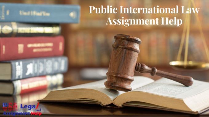 Most Beneficial and Advantageous Public International Law Assignment Help in the USA