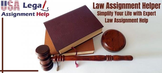 Law Assignment Helper: Simplify Your Life with Expert Law Assignment Help