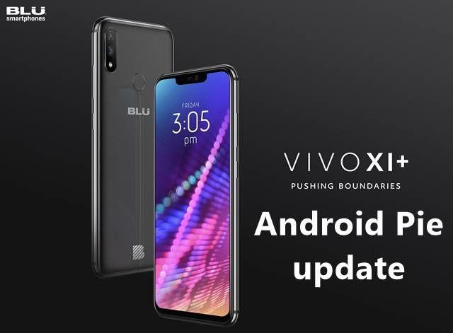 BLU Vivo XI+ Android Pie update by 2018 Year End