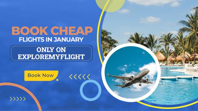 Book Cheap Flights in January Only on ExploreMyFlight