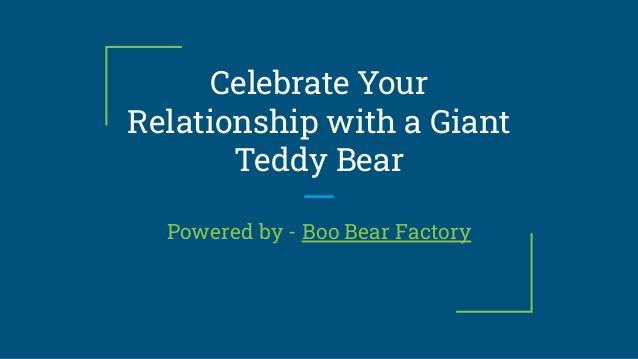 Celebrate Your Relationship with a Giant Teddy Bear