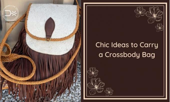 Chic Ideas to Carry a Crossbody Bag