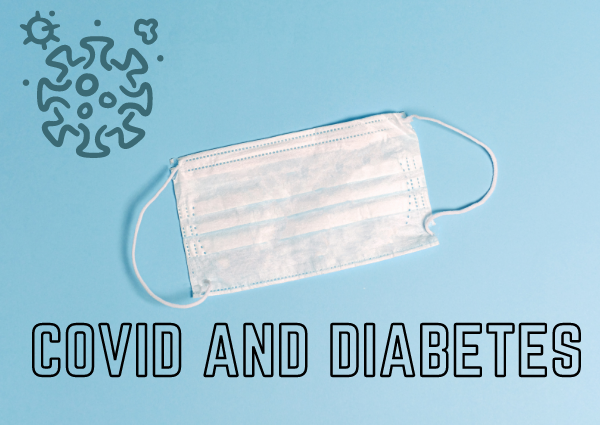 Covid and Diabetes: Can Covid Cause Diabetes? 2021