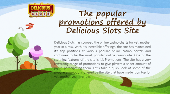 The popular promotions offered by Delicious Slots Site.pptx