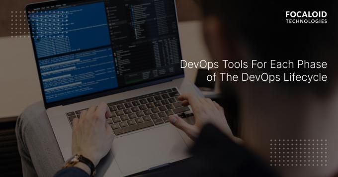  DevOps Tools For Each Phase of The DevOps Lifecycle