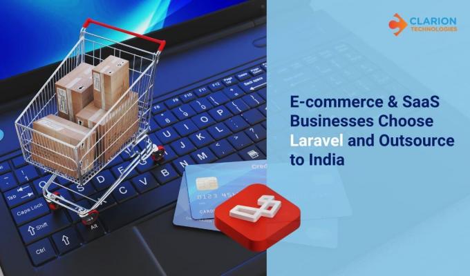Why E-commerce &amp; SaaS Businesses Choose Laravel