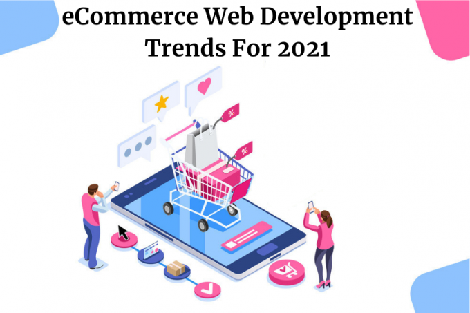 Top 7 eCommerce Web Development Trends for 2021			- CSSChopper 			