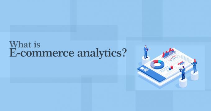 What is E-commerce Analytics? – A Complete Guide