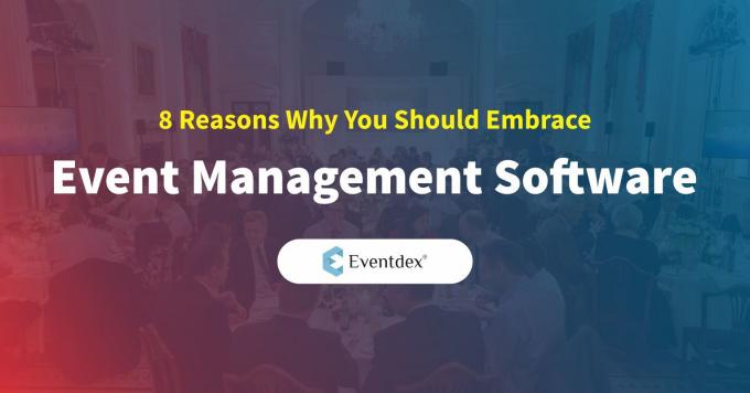 8 Reasons Why You Should Embrace Event Management Software