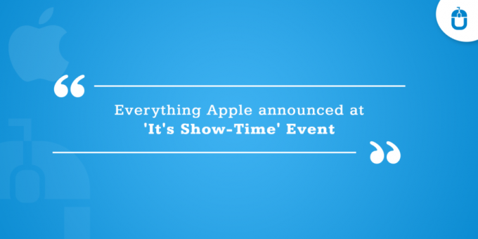 Everything Apple Announced At Its ‘SHOW TIME’ Event | Techugo