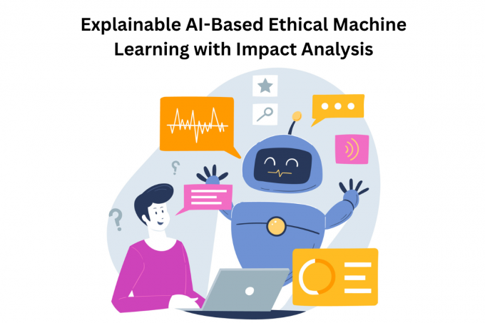 Explainable AI-Based Ethical Machine Learning with Impact Analysis