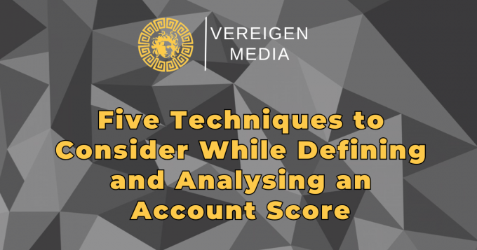 Five Techniques to Consider While Defining and Analysing an Account Score