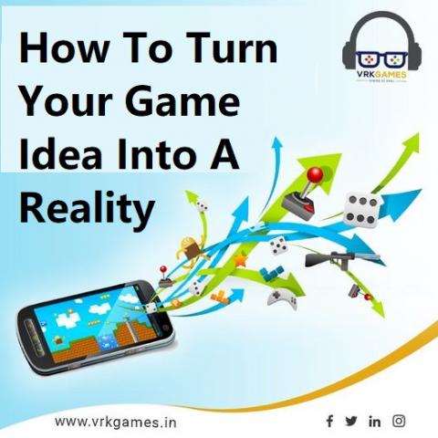 How to Turn Your Game Idea Into A Reality?