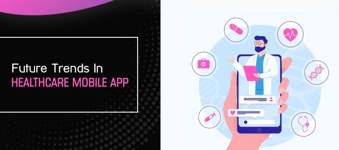 Future of Healthcare Mobile App Development