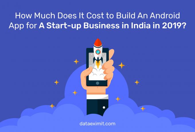 How Much Does It Cost to Build An Android App for A Start-up in India?