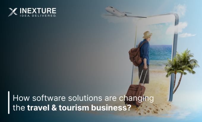 How software solutions are changing the travel & tourism business?