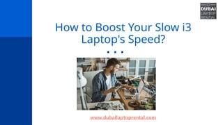 Top Tips to Speed Up Your Slow i3 Laptop