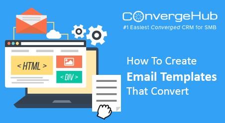 How To Create Email Templates That Convert | ConvergeHub