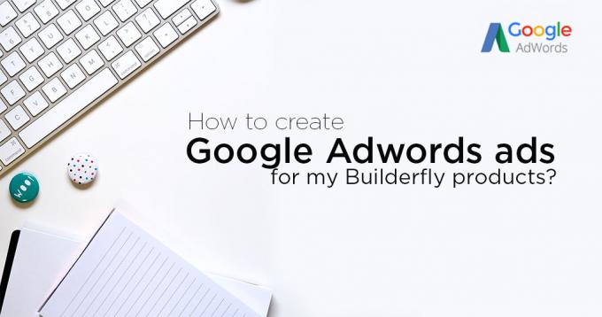 How to Create Google AdWords Ads for my Builderfly Products?