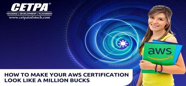 How To Make Your AWS Certification Look Like A Million Bucks