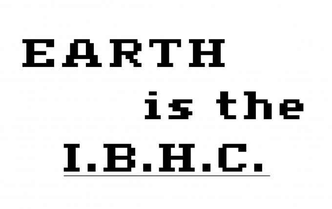 Earth is I.B.H.C. Intergalactic Base of Human Culture