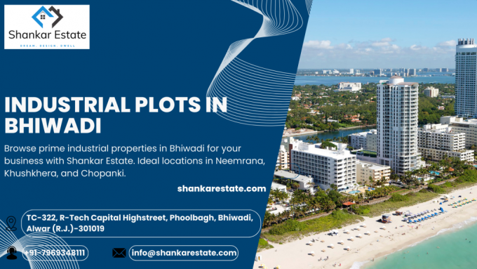 Search for Ideal Industrial Plots in Bhiwadi: A Guide to Invest Wisely &#8211; Shankar Estate