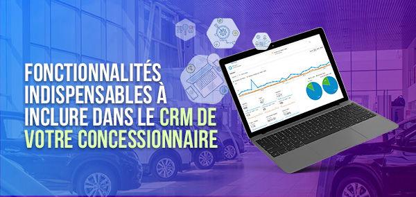 Fonctionnalités indispensables à inclure dans le CRM de votre concessionnaire|izmocars France 